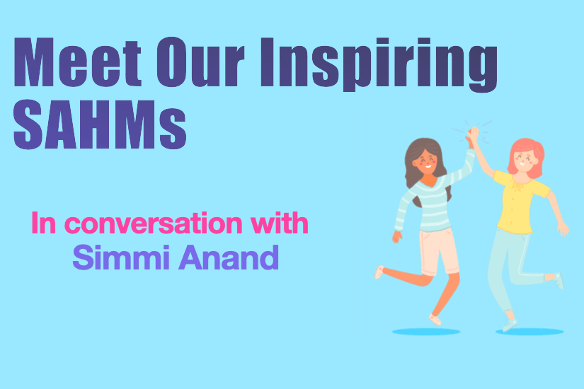 When You Don't Find It, Create It! An Inspiring SAHM Story Featuring Simmi Anand