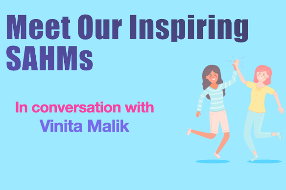 Busting Popular Myths About Being A SAHM - In Conversation With Vinita Malik